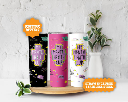Mental Health Tumbler, For health tumbler, Daily Affirmations tumbler, Gift for friends, Bestfriends tumbler, Gift For her